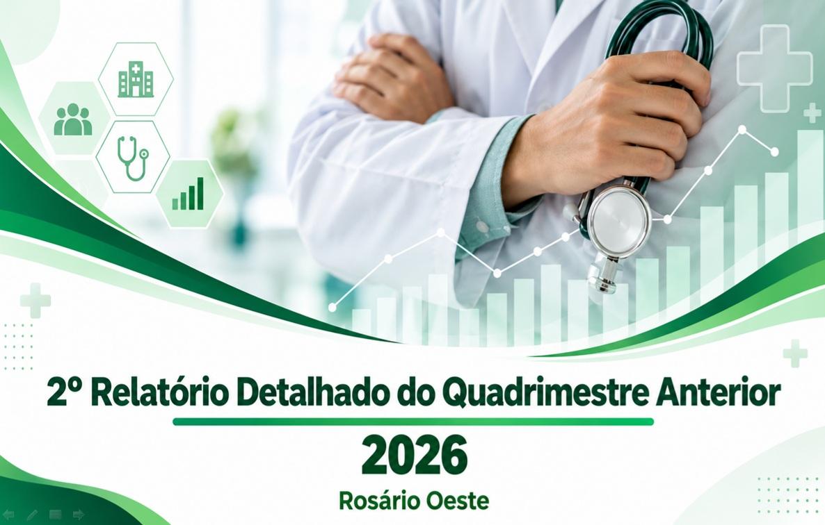 Prefeitura de Rosário Oeste divulga relatório de 2026 com dados da Saúde Municipal